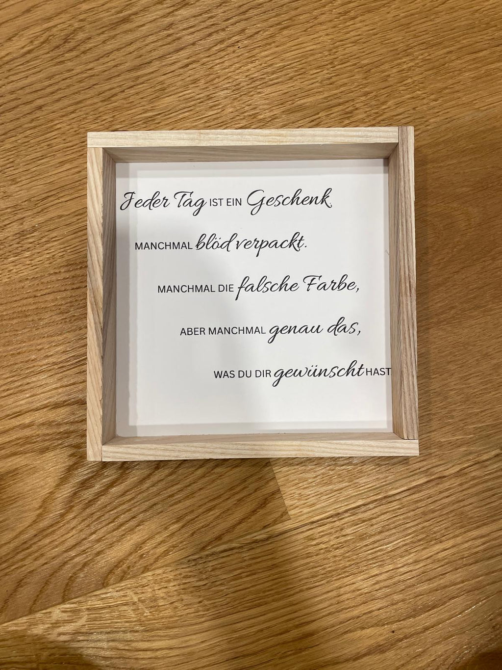 Klötzchen Spruch auf DesignPapier im Holzsticks Rahmen "Jeder Tag ist ein Geschenk..."